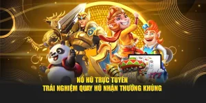 Nổ Hũ Trực Tuyến - Trải Nghiệm Quay Hũ Nhận Thưởng Khủng