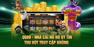 QQ88 - Nhà Cái Nổ Hũ Uy Tín Thu Hút Truy Cập Khủng