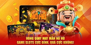 Vòng Quay May Mắn Nổ Hũ- Game Slots Cực Đỉnh, Quà Cực Khủng!